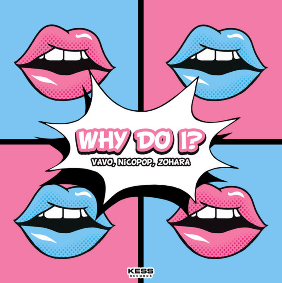 VAVO, nicopop, ZOHARA - Why Do I? VAVO, nicopop, ZOHARA - Why Do I?